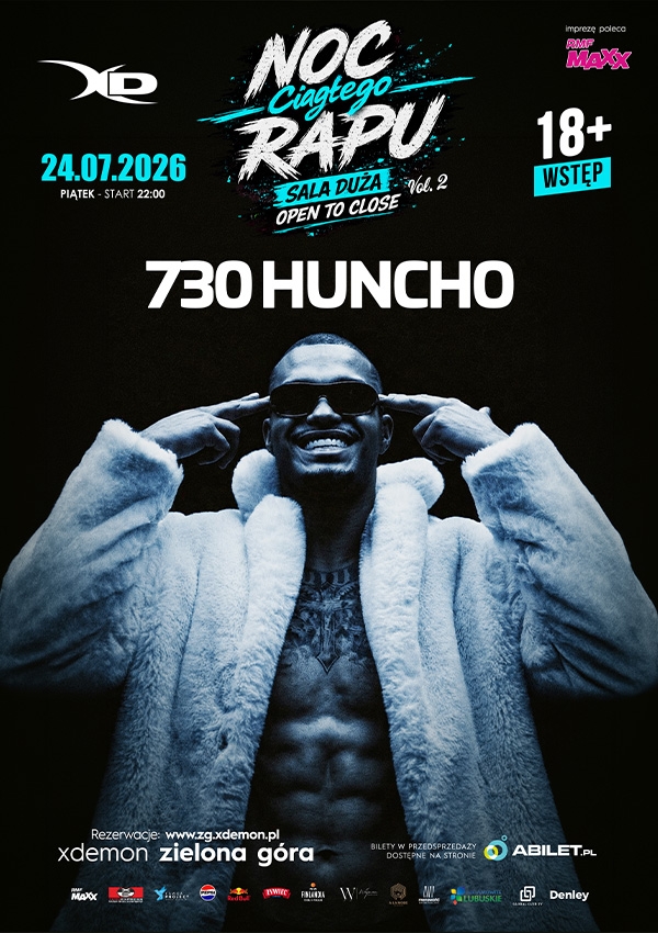 Bilety 730 HUNCHO I NOC CIAGŁEGO RAPU X-Demon Zielona Góra I 18+ I*