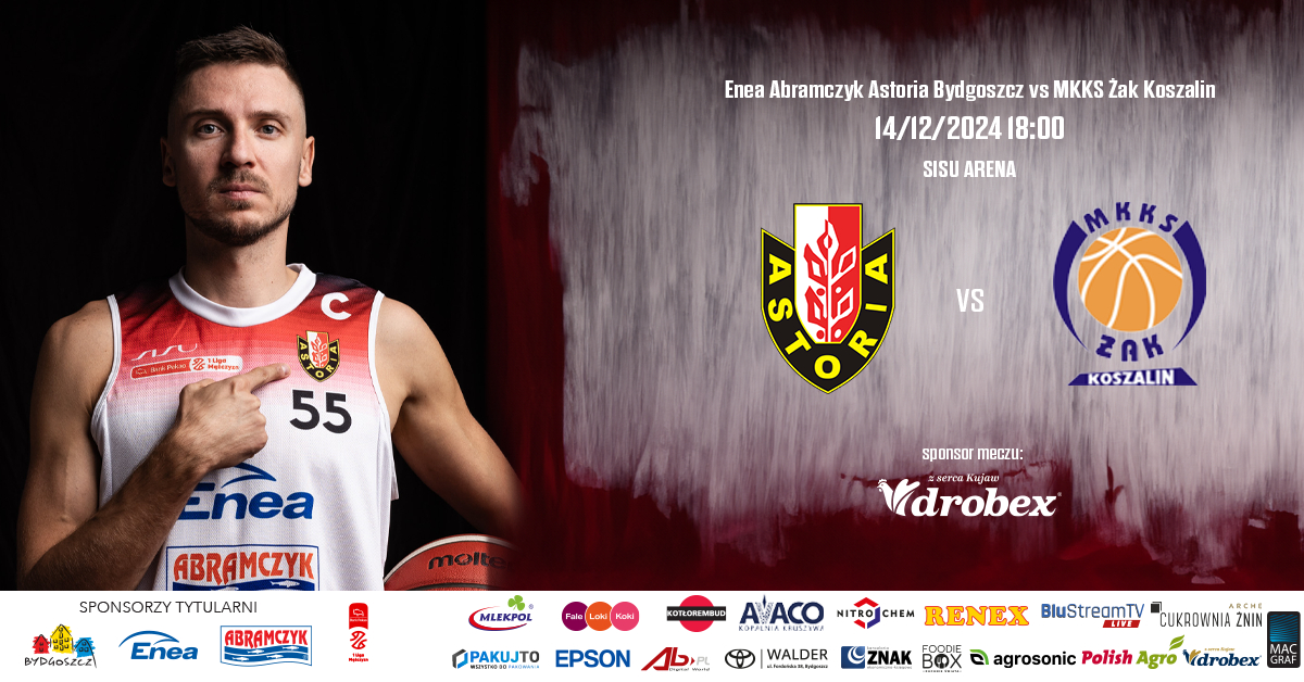 Enea Abramczyk Astoria Bydgoszcz vs MKKS Żak Koszalin