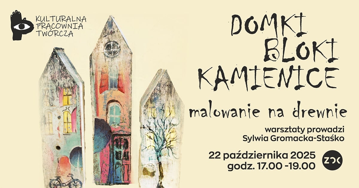 Kulturalna Pracownia Twórcza | Domki, bloki, kamienic - malowanie na drewnie