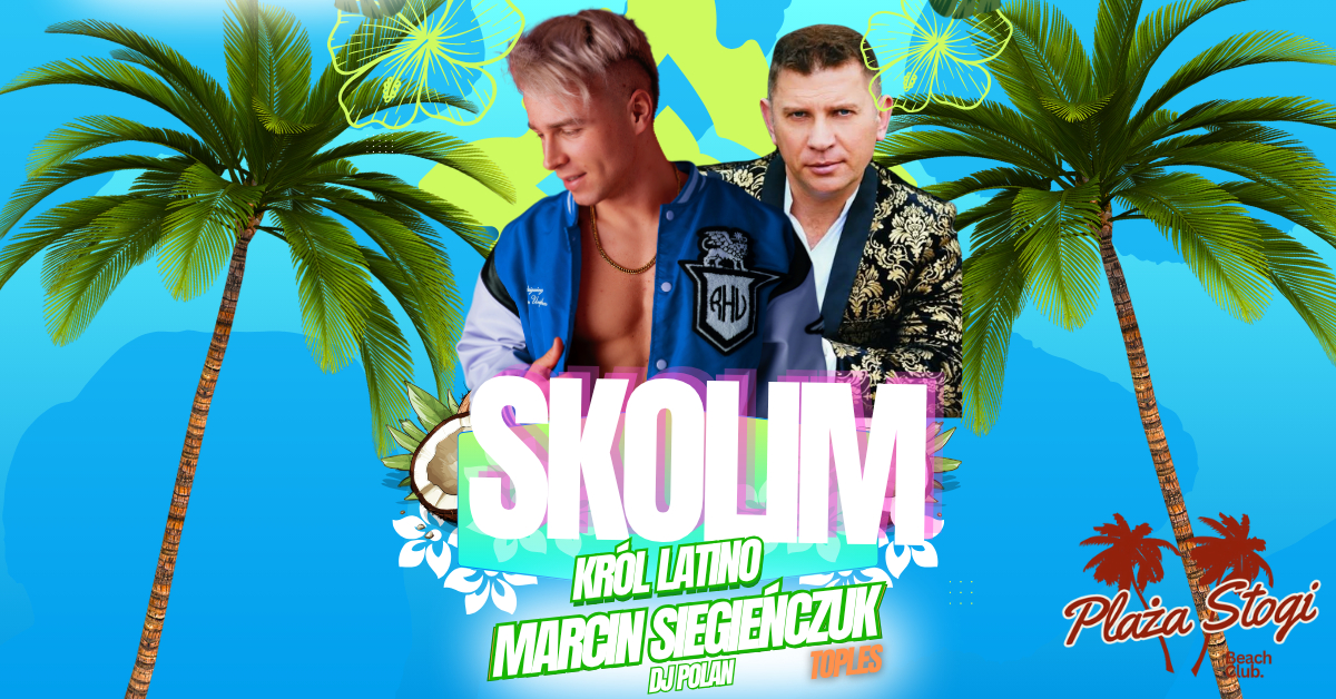 SKOLIM, król Latino & Marcin Siegieńczuk TOPLES