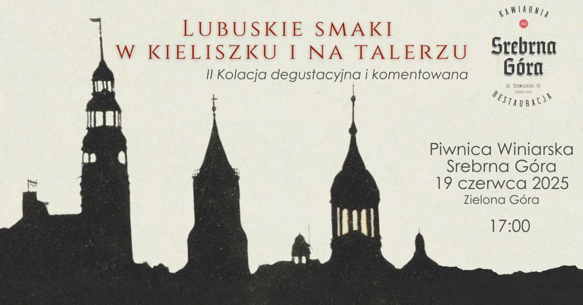 II Kolacja Degustacyjna - Lubuskie smaki w kieliszku i na talerzu