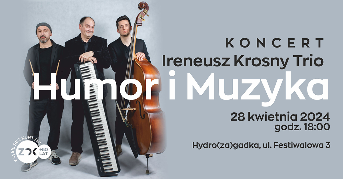 Humor i Muzyka - koncert Ireneusz Krosny Trio