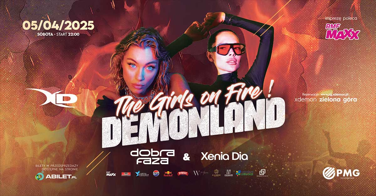 DEMONLAND | DOBRA FAZA & XENIA DIA  | THE GIRLS ON FIRE | X-DEMON ZIELONA GÓRA