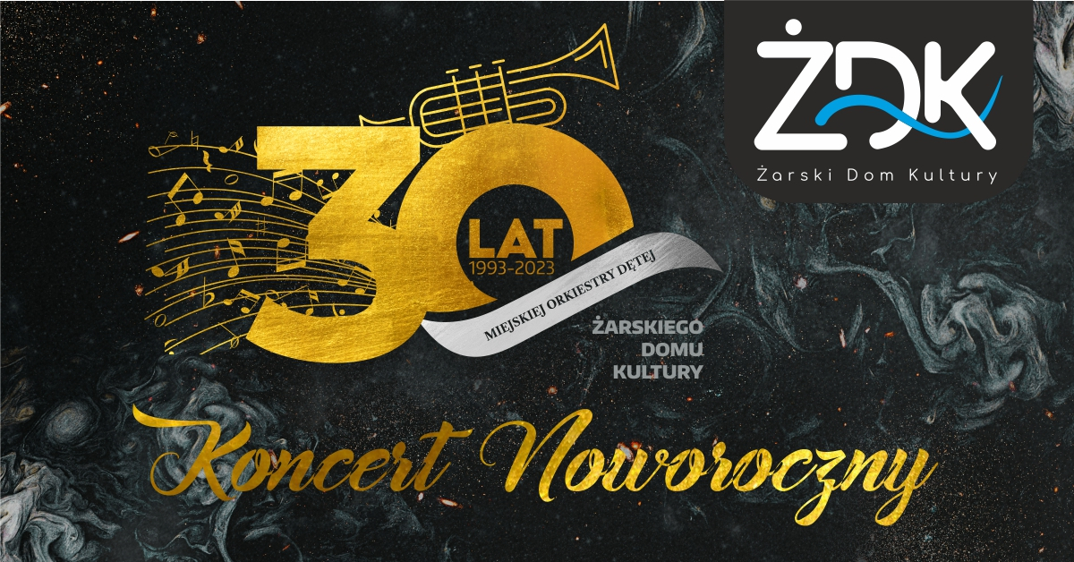 Koncert Noworoczny - 30lecie Miejskiej Orkiestry Dętej Żarskiego Domu Kultury