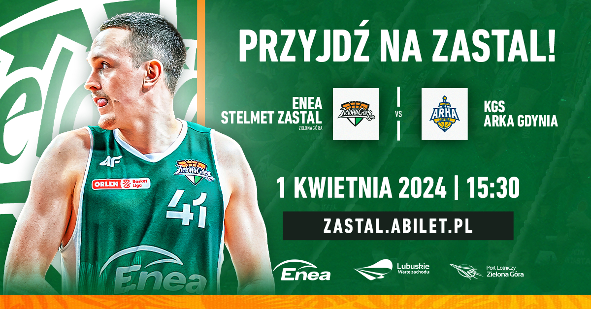 Enea Stelmet Zastal Zielona Góra vs Krajowa Grupa Spożywcza Arka Gdynia