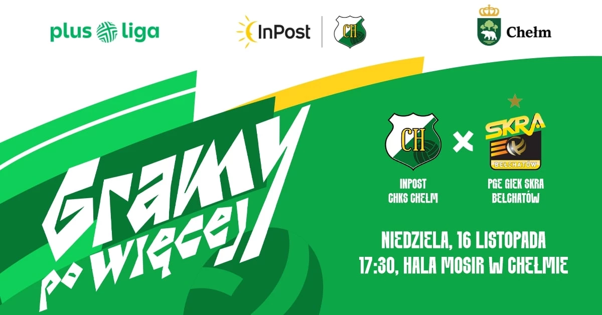 InPost ChKS Chełm vs PGE Skra Bełchatów