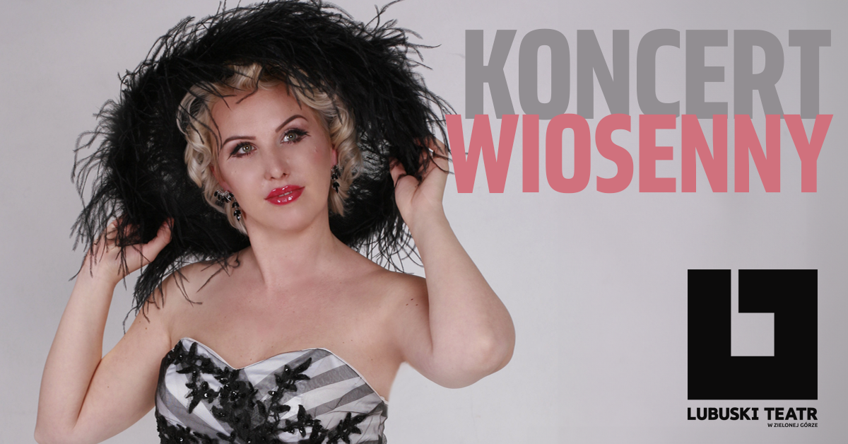 KONCERT WIOSENNY - Teatru Wielkiego w Łodzi