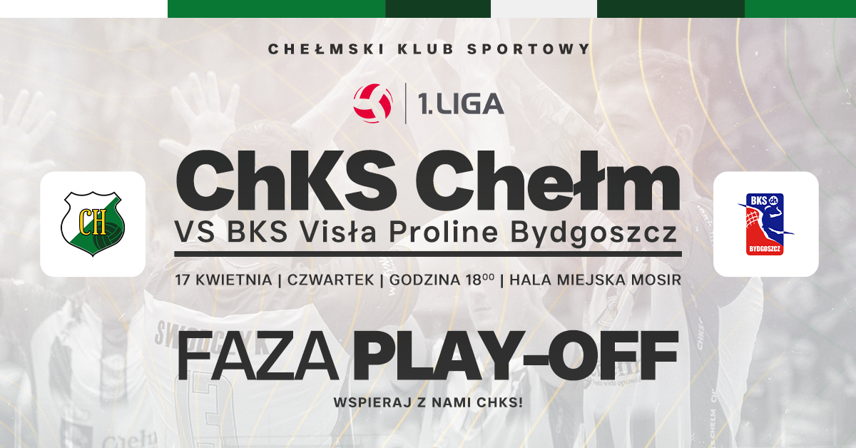 Play-off: ChKS Chełm vs BKS Visła Proline Bydgoszcz