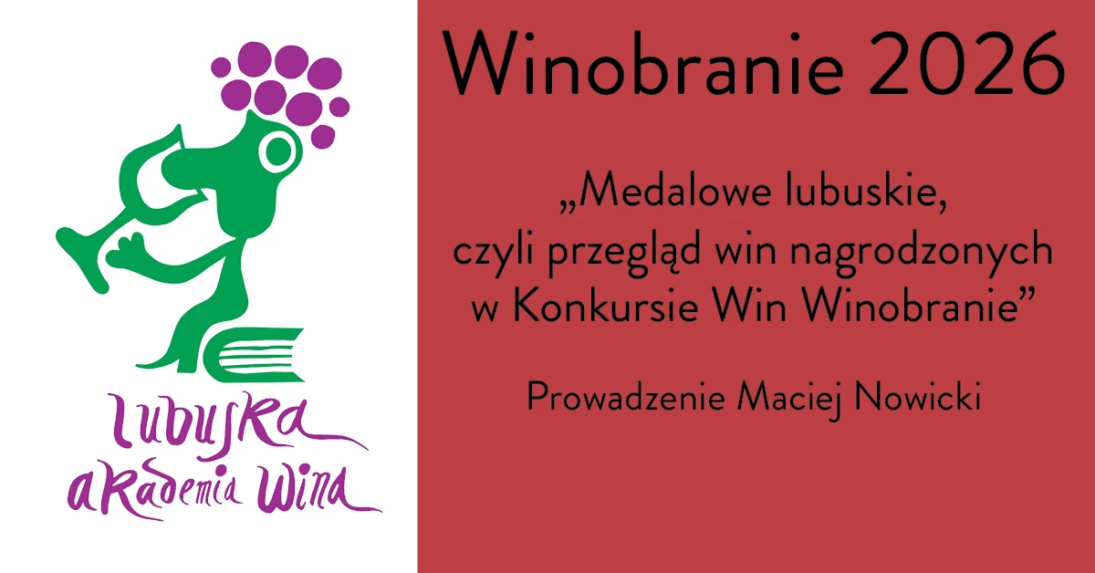 Degustacja komentowana - Medalowe lubuskie, czyli przegląd win nagrodzonych w Konkursie Win Winobranie - prowadzi Maciej Nowicki / Ferment