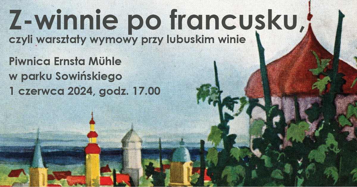 Z-winnie po francusku, czyli warsztaty wymowy przy lubuskim winie
