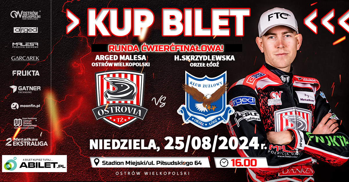 Arged Malesa Ostrów Wielkopolski vs H. Skrzydlewska Orzeł Łódź
