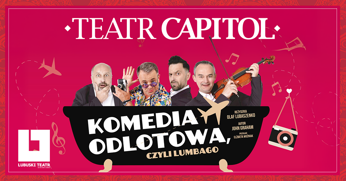 KOMEDIA ODLOTOWA, CZYLI LUMBAGO - Teatr Capitol, Warszawa