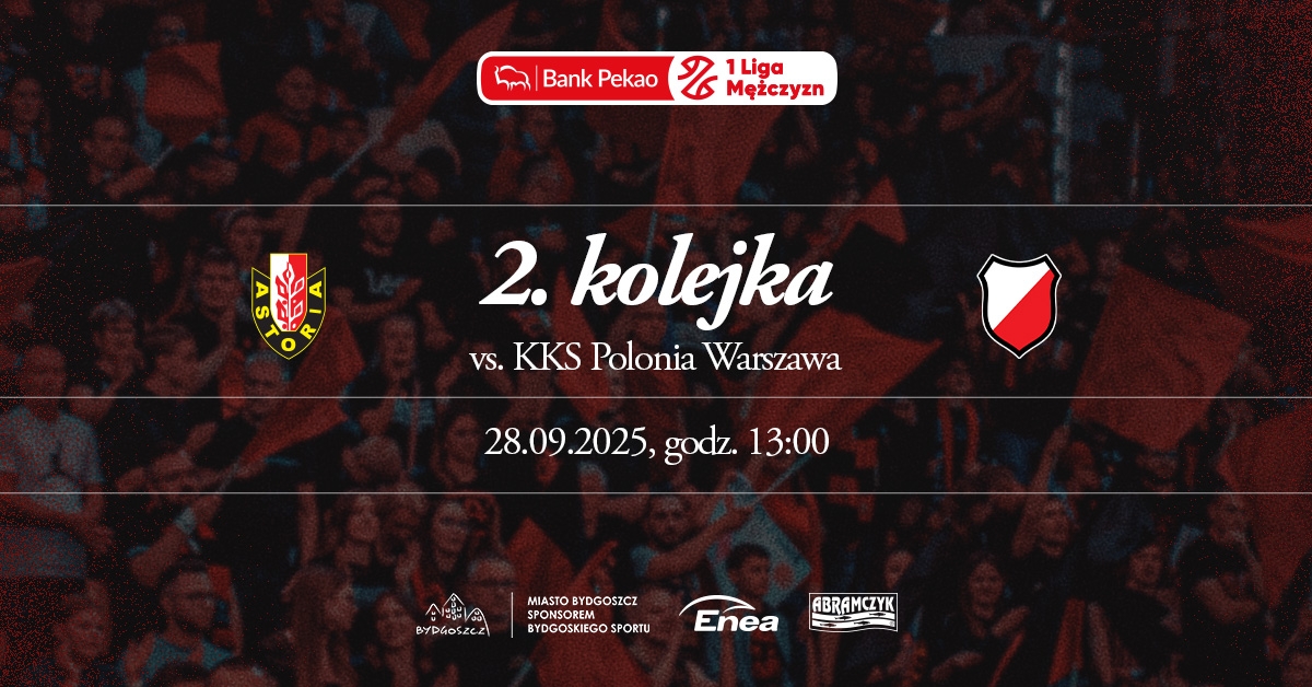 Enea Abramczyk Astoria Bydgoszcz vs KKS Polonia Warszawa