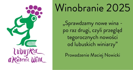 Degustacja komentowana - Sprawdzamy nowe wina - po raz drugi, czyli przegląd tegorocznych nowości od lubuskich winiarzy