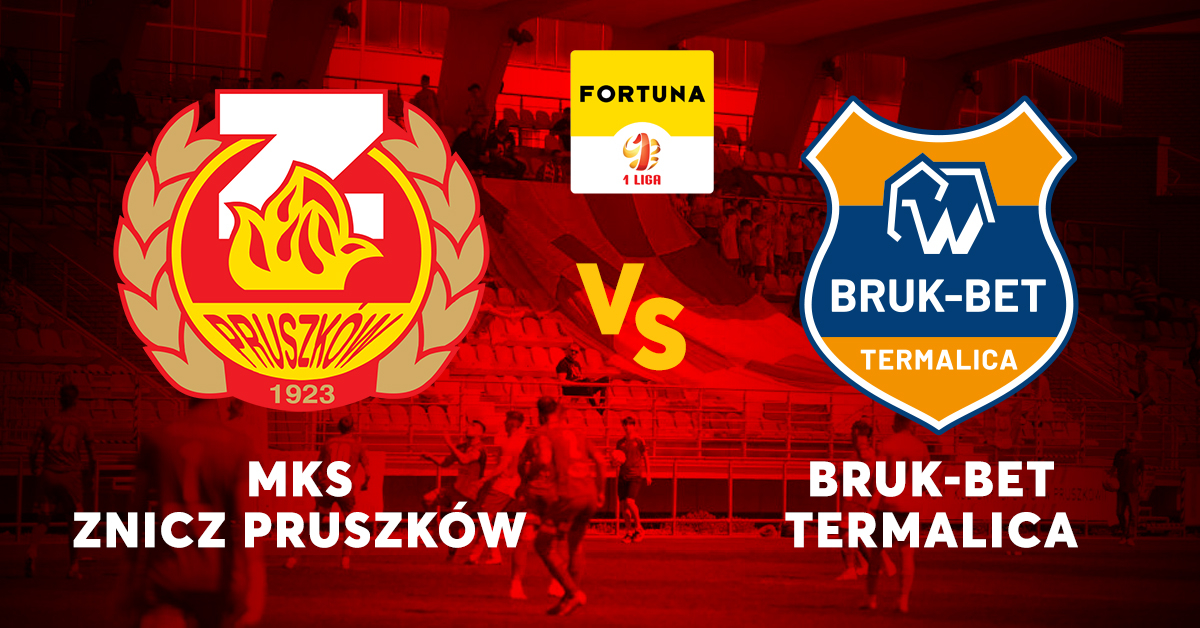 MKS Znicz Pruszków vs Bruk-Bet Termalica Nieciecza