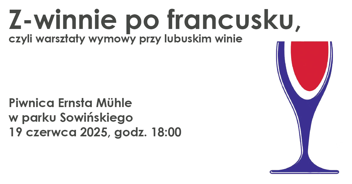 Z-winnie po francusku, czyli warsztaty wymowy przy lubuskim winie