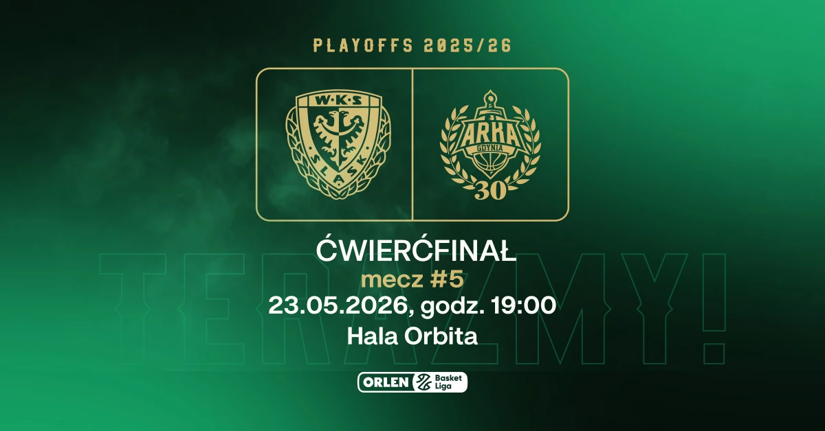 Ćwierćfinał play-off  - MECZ #5 WKS Śląsk Wrocław vs AMW Arka Gdynia