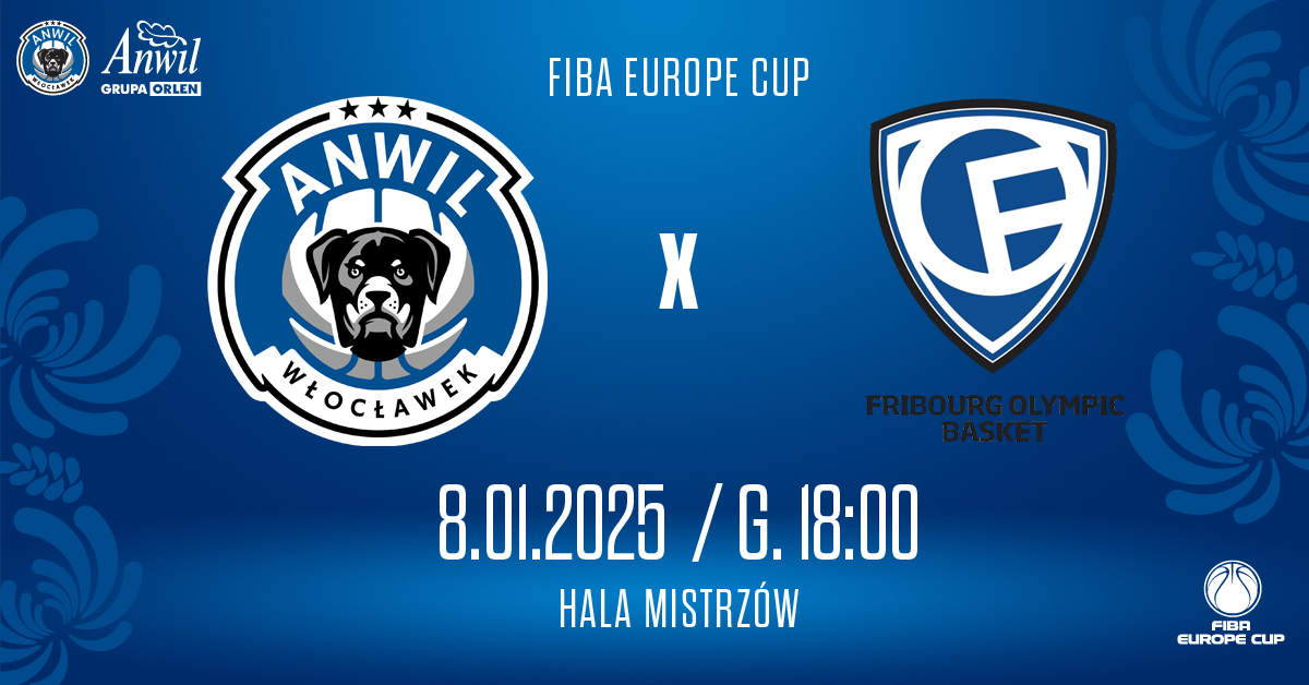 Anwil Włocławek vs Fribourg Olympic