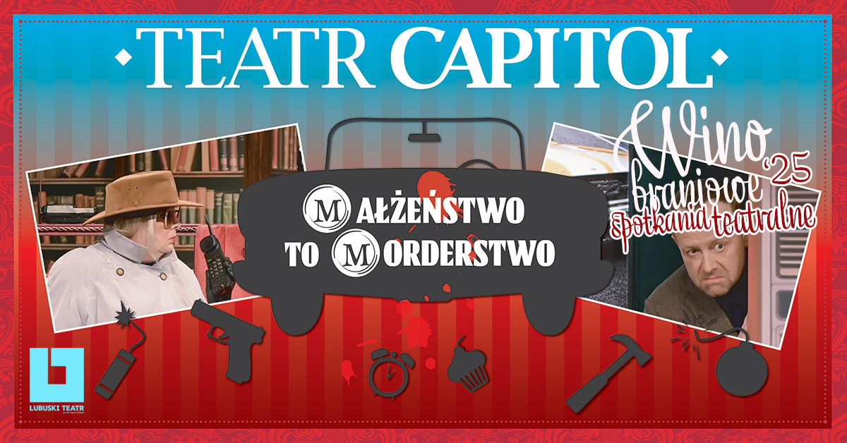 MAŁŻEŃSTWO TO MORDERSTWO - Teatr Capitol, Warszawa