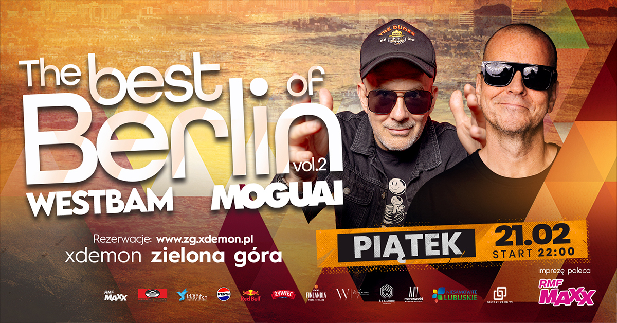 The Best of Berlin vol.2 | WESTBAM | MOGUAI | X-Demon Zielona Góra