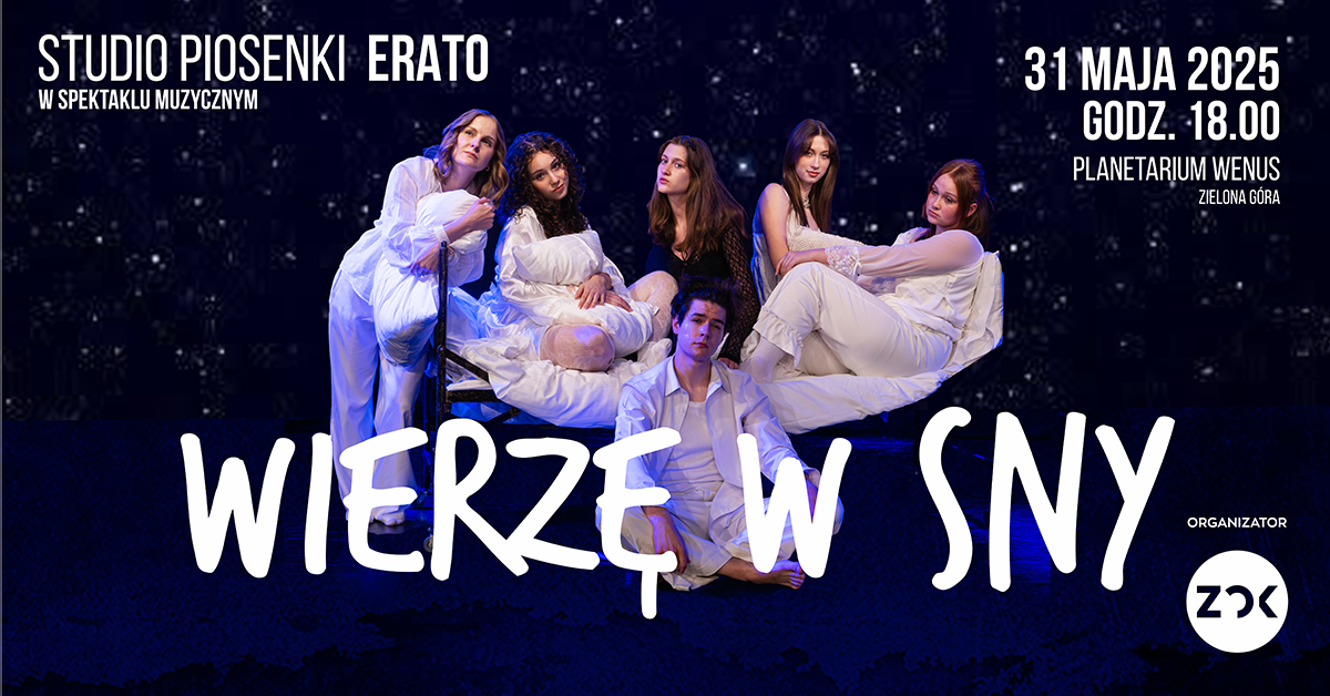 Wierzę w sny - spektakl muzyczny Studia Piosenki Erato