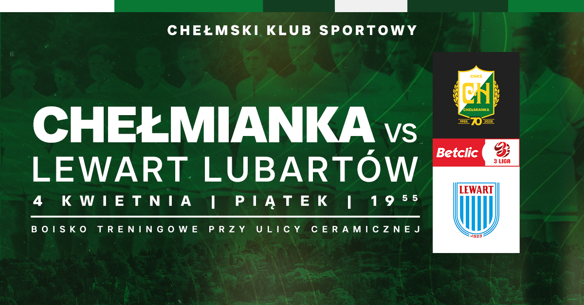 ChKS Chełmianka Chełm vs Lewart Lubartów