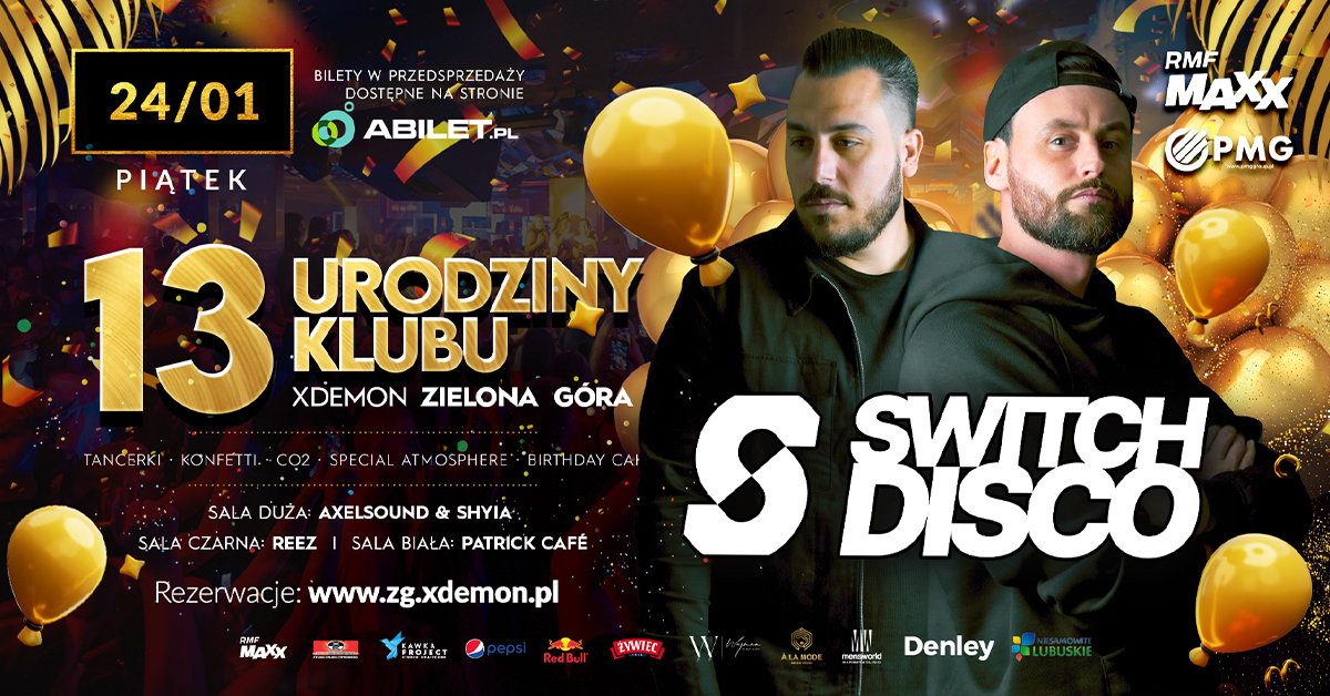 SWITCH DISCO | 13 URODZINY KLUBU X-DEMON