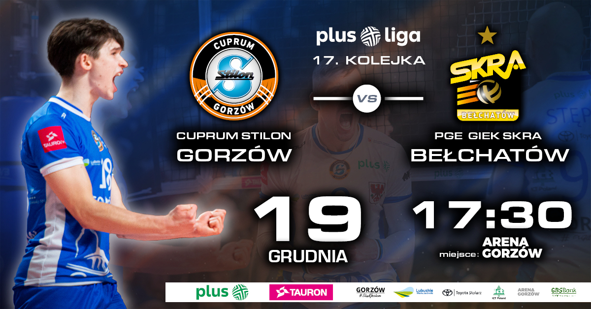 Cuprum Stilon Gorzów vs PGE GiEK Skra Bełchatów