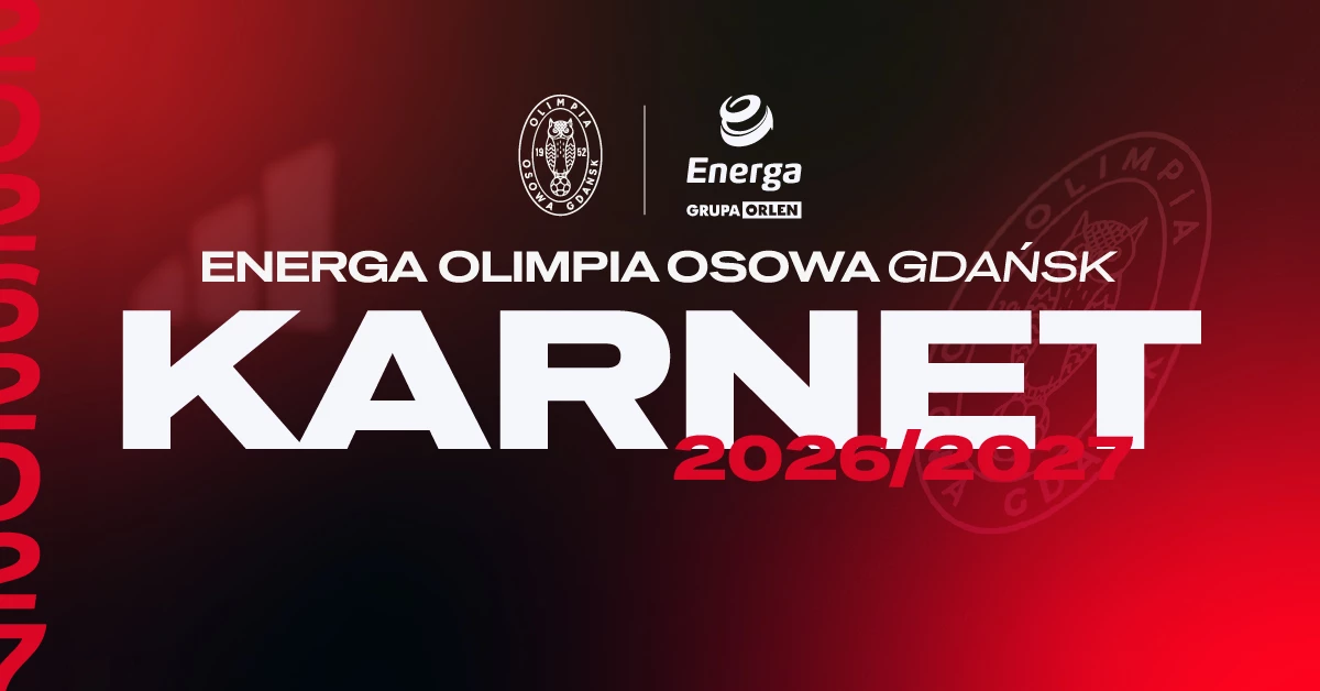 KARNETY | Energa Olimpia Osowa Gdańsk 2026/2027