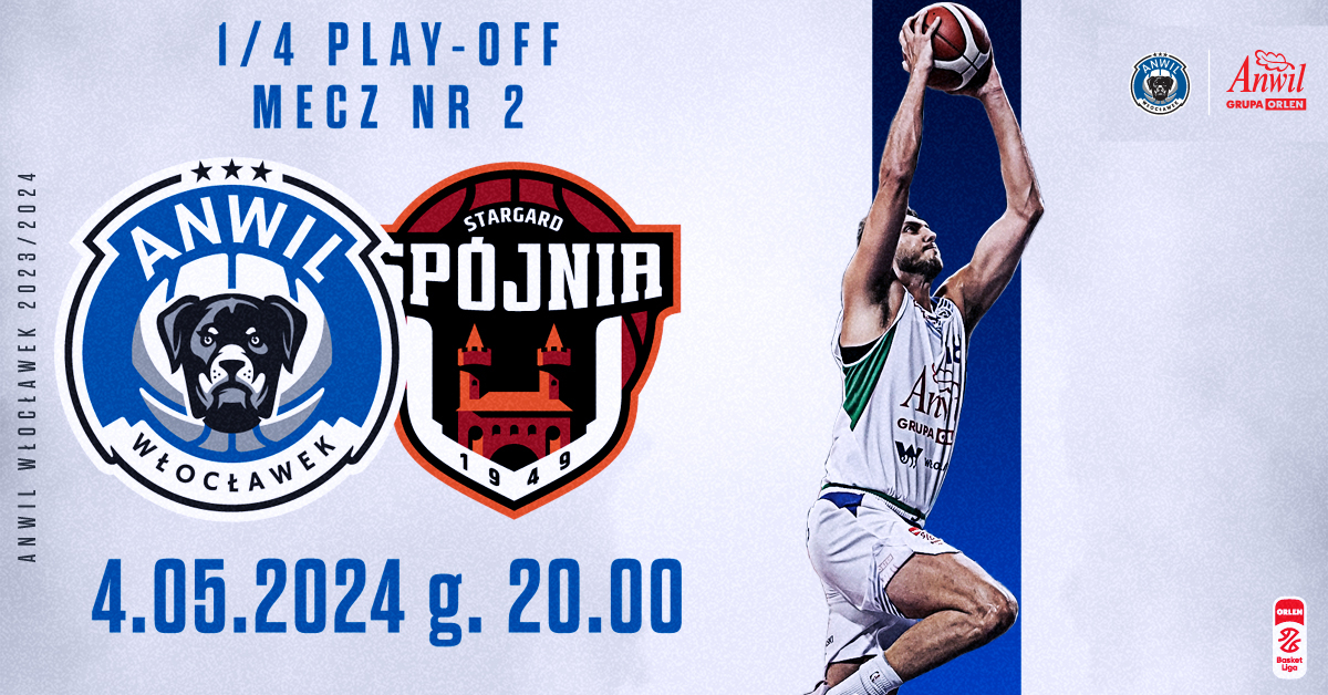 Ćwierćfinał 2: Anwil Włocławek vs PGE Spójnia Stargard