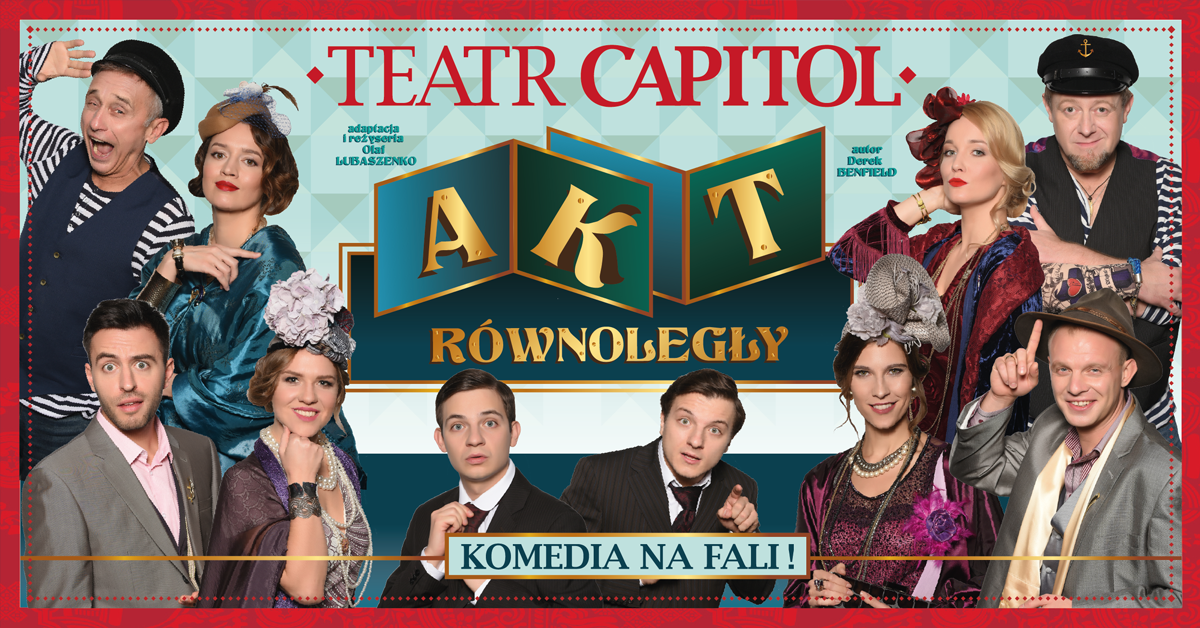 AKT RÓWNOLEGŁY - Spektakl gościnny Teatru Capitol z Warszawy