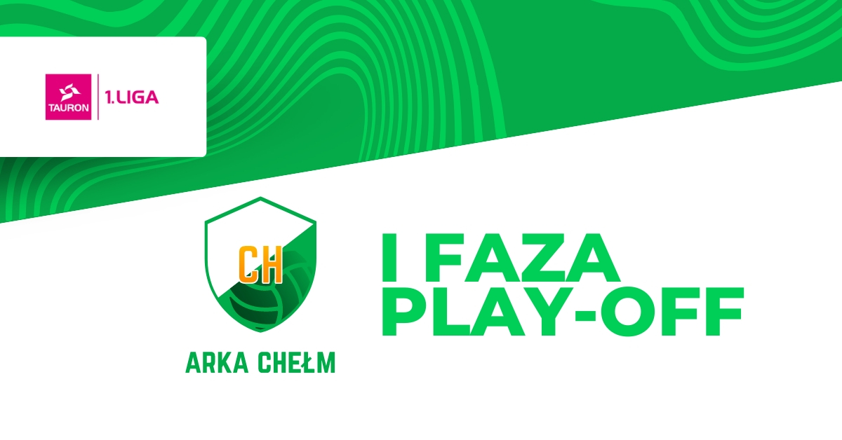 BOGDANKA ARKA CHEŁM Mecz 1 fazy play-off