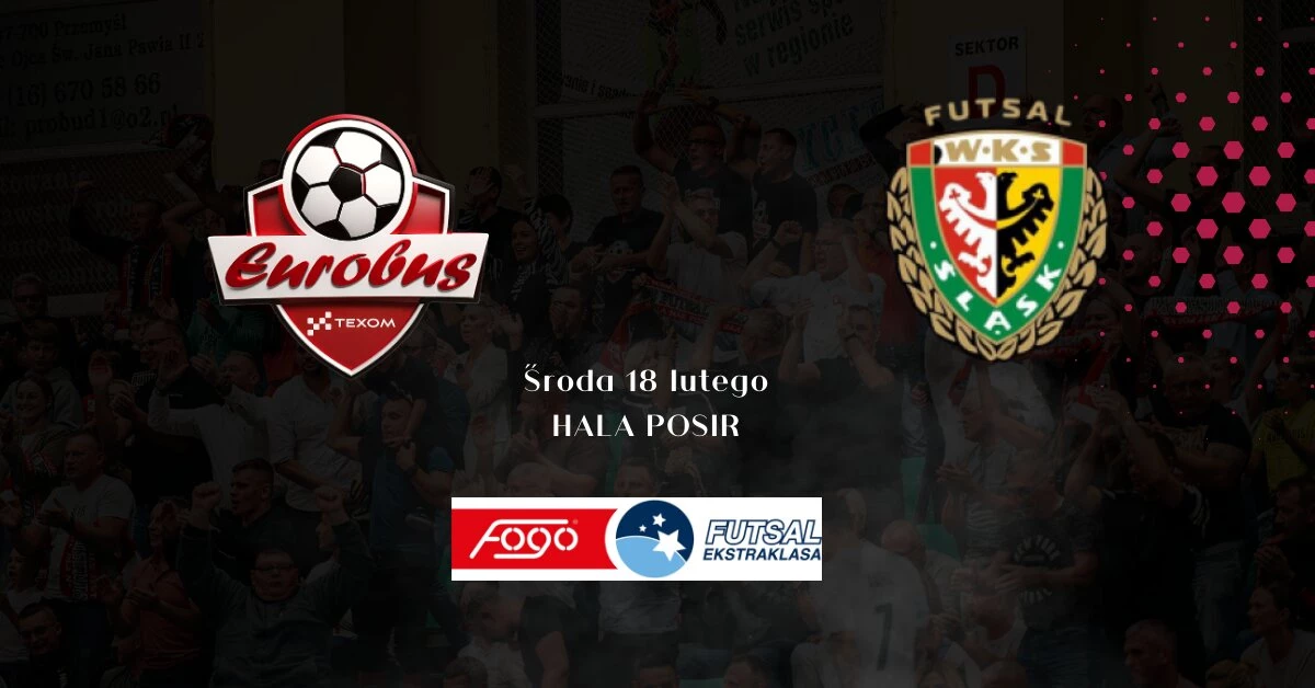 Texom Eurobus Przemyśl vs WKS Futsal Śląsk Wrocław