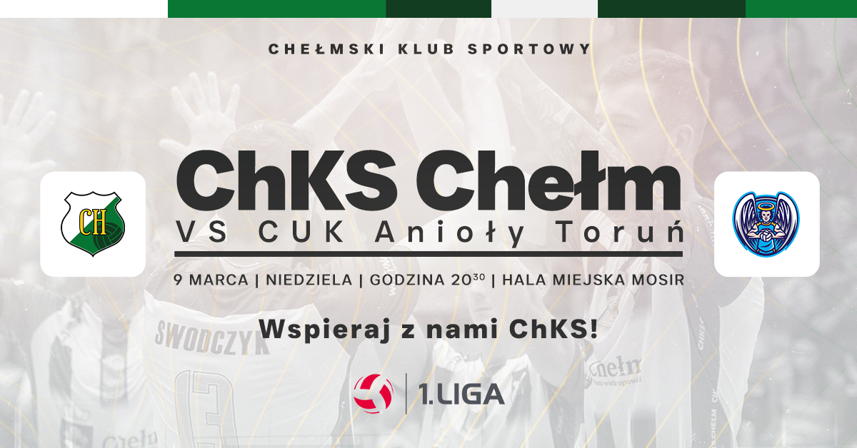 ChKS Chełm vs CUK Anioły Toruń