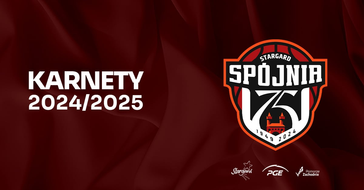 KARNETY | PGE SPÓJNIA STARGARD 2024/2025