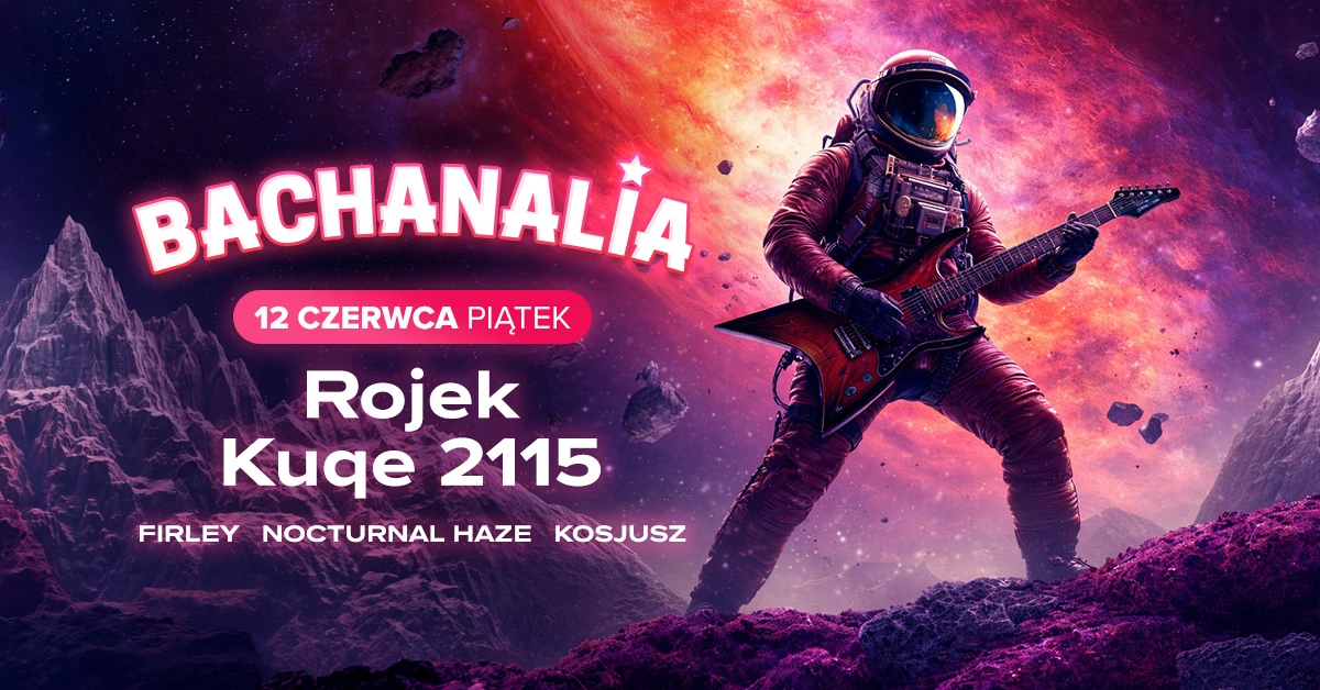 BACHANALIA 2026 - PIĄTEK 12.06
