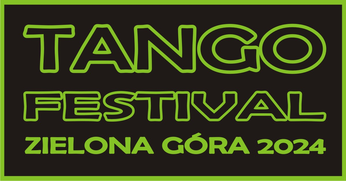 TANGO FESTIWAL - uroczysta milonga - TANGO W ZIELENI