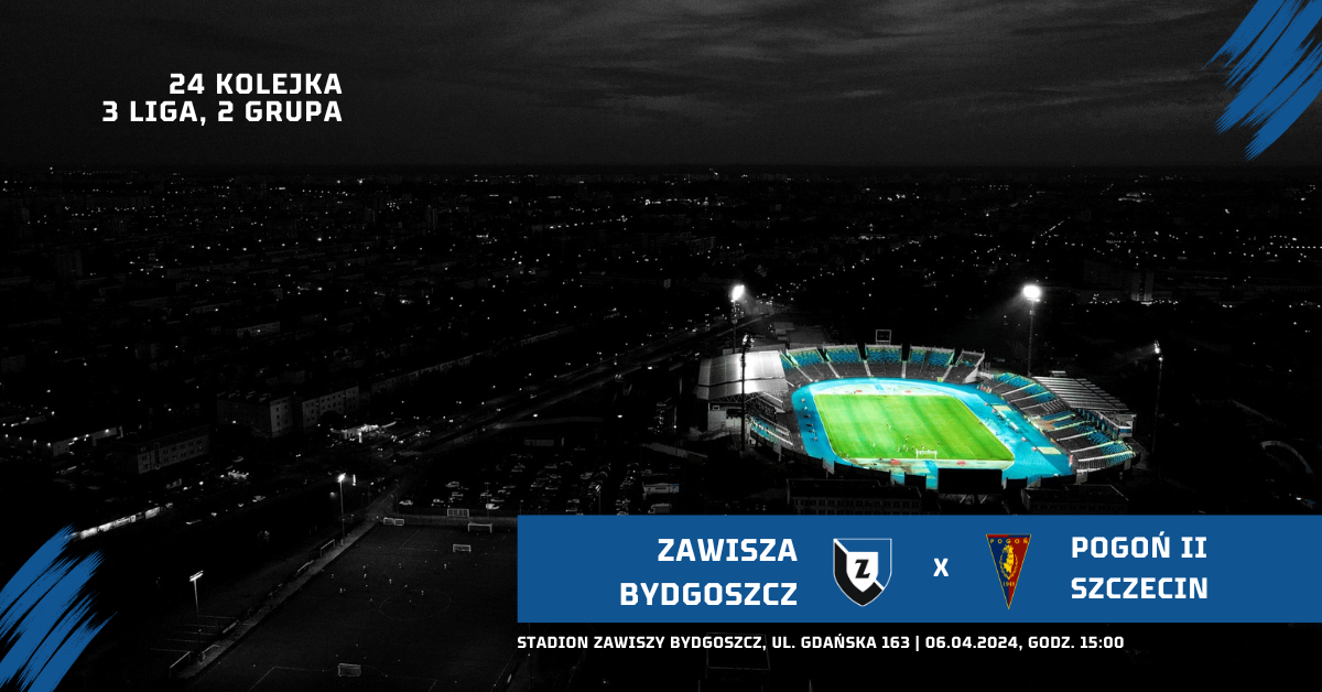 Zawisza Bydgoszcz vs Pogoń II Szczecin