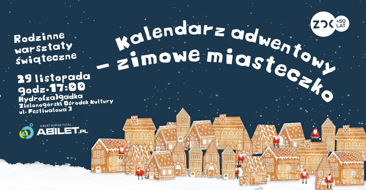 Rodzinne Warsztaty Świąteczne | kalendarze adwentowe - zimowe miasteczko