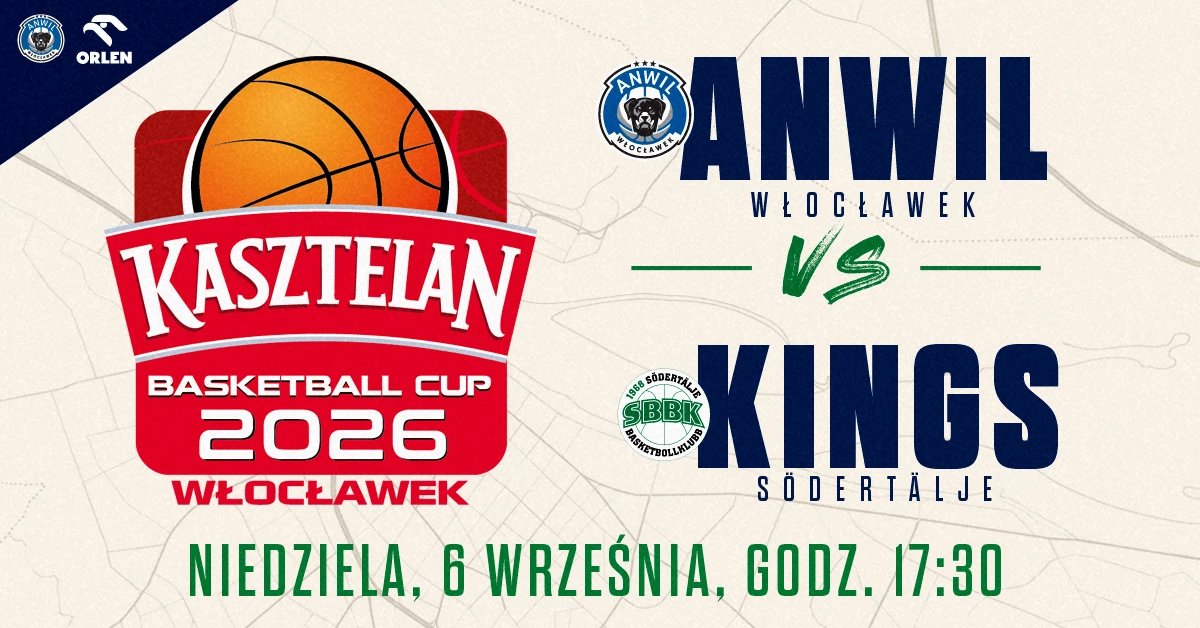 Kasztelan Basketball Cup 2026: Anwil Włocławek vs Södertälje Kings