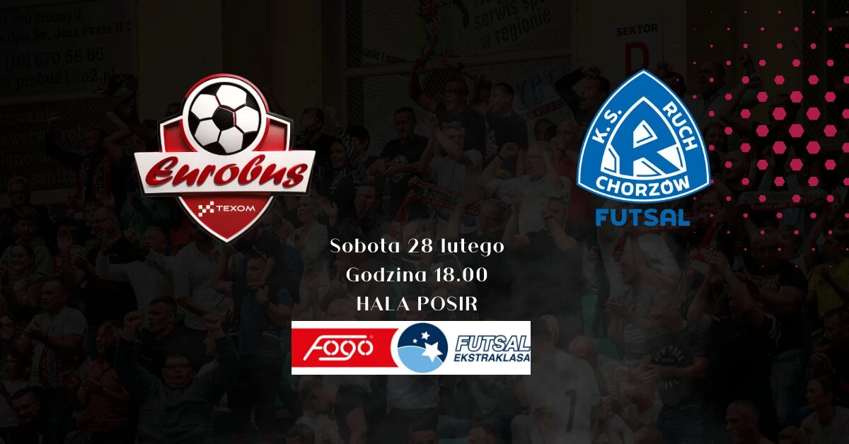 Texom Eurobus Przemyśl vs Ruch Chorzów Futsal
